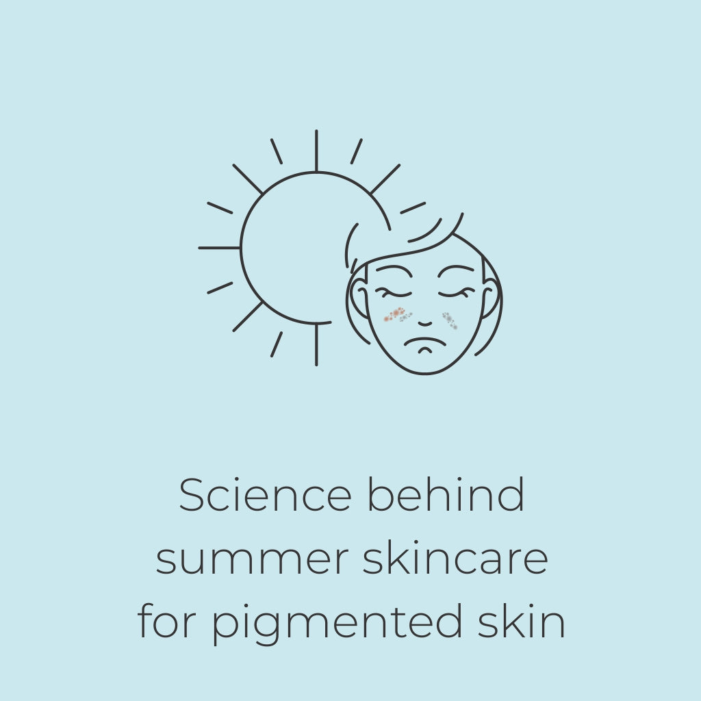 Science behind summer skincare for pigmented skin
