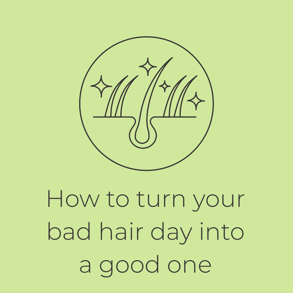 How to turn your bad hair day into a good one