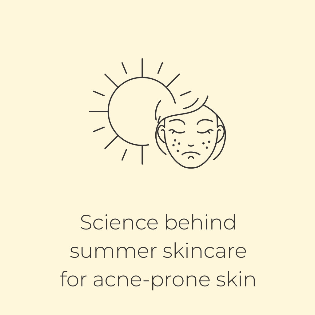 Science behind summer skincare for acne-prone skin