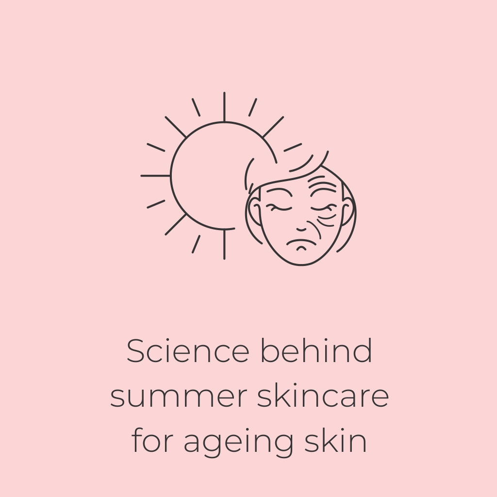 Science behind summer skincare for ageing skin