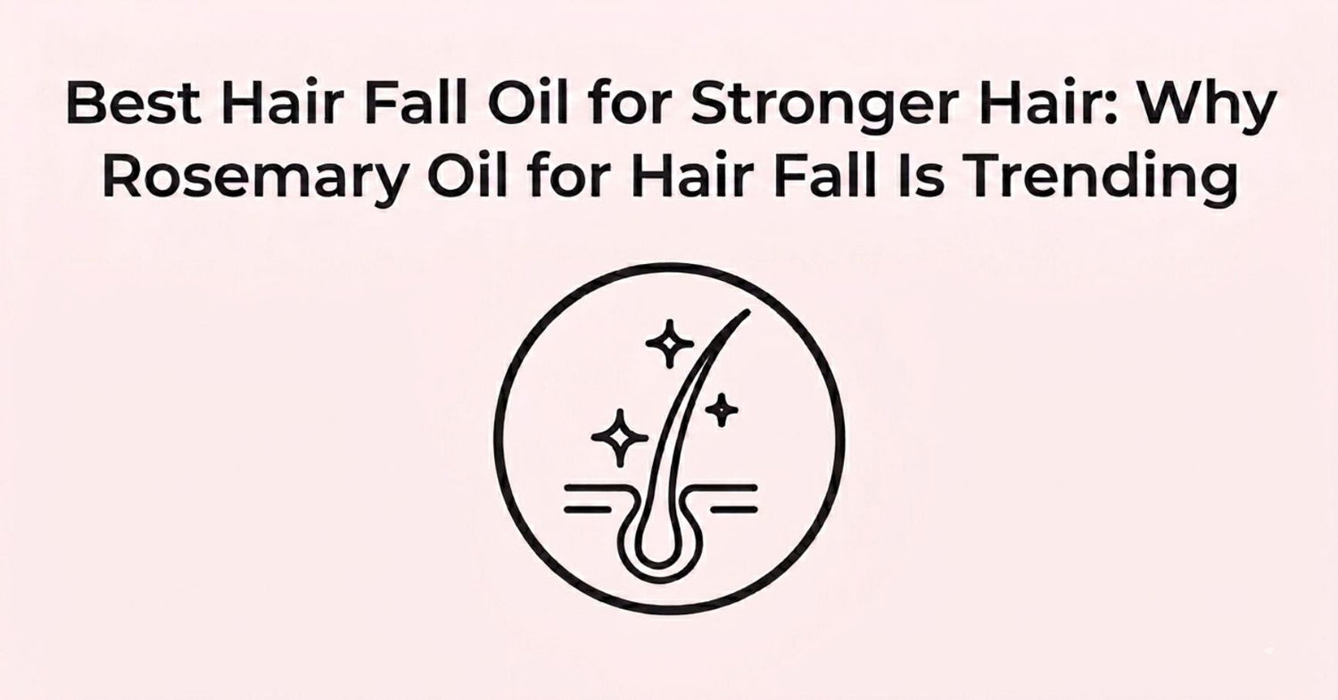 Best Hair Fall Oil for Stronger Hair Why Rosemary Oil for Hair Fall Is Trending