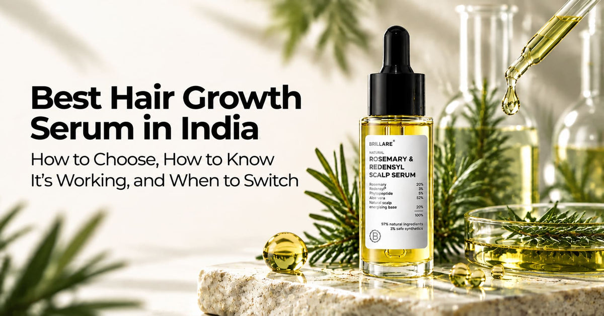 Best Hair Growth Serum in India: How to Choose, How to Know It's Working, and When to Switch
