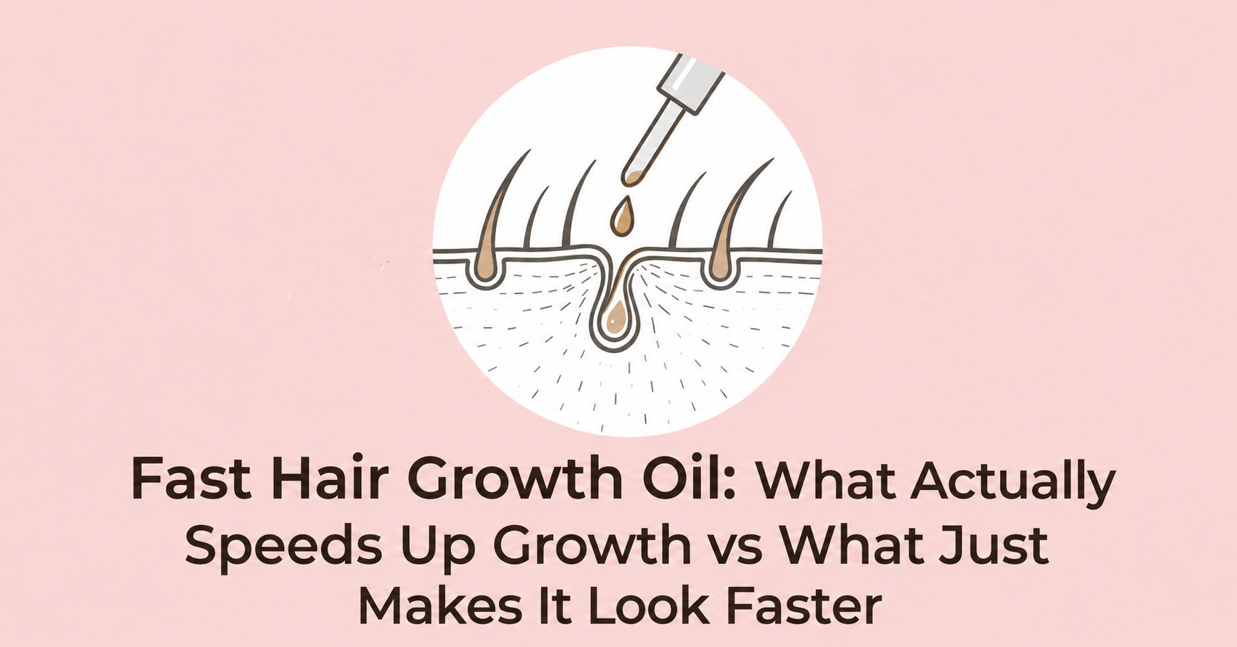 Fast Hair Growth Oil: What Actually Speeds Up Growth vs What Just Makes It Look Faster