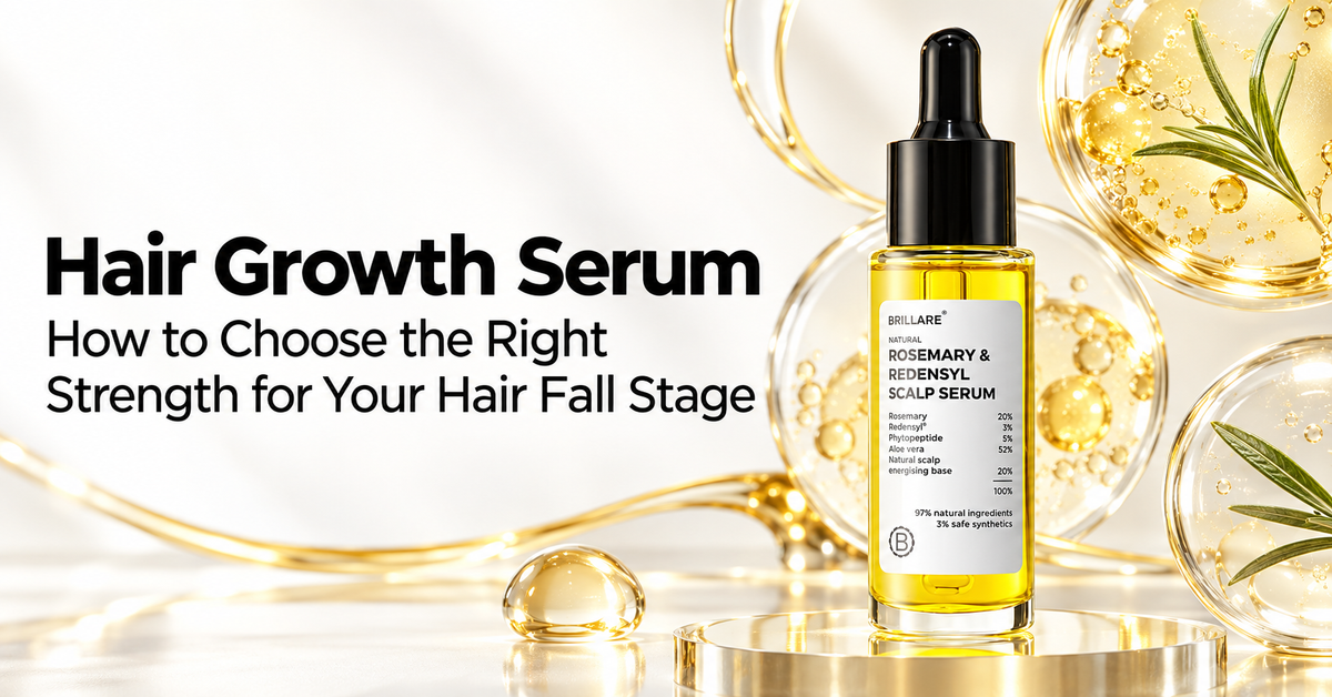 Hair Growth Serum: How to Choose the Right Strength for Your Hair Fall Stage