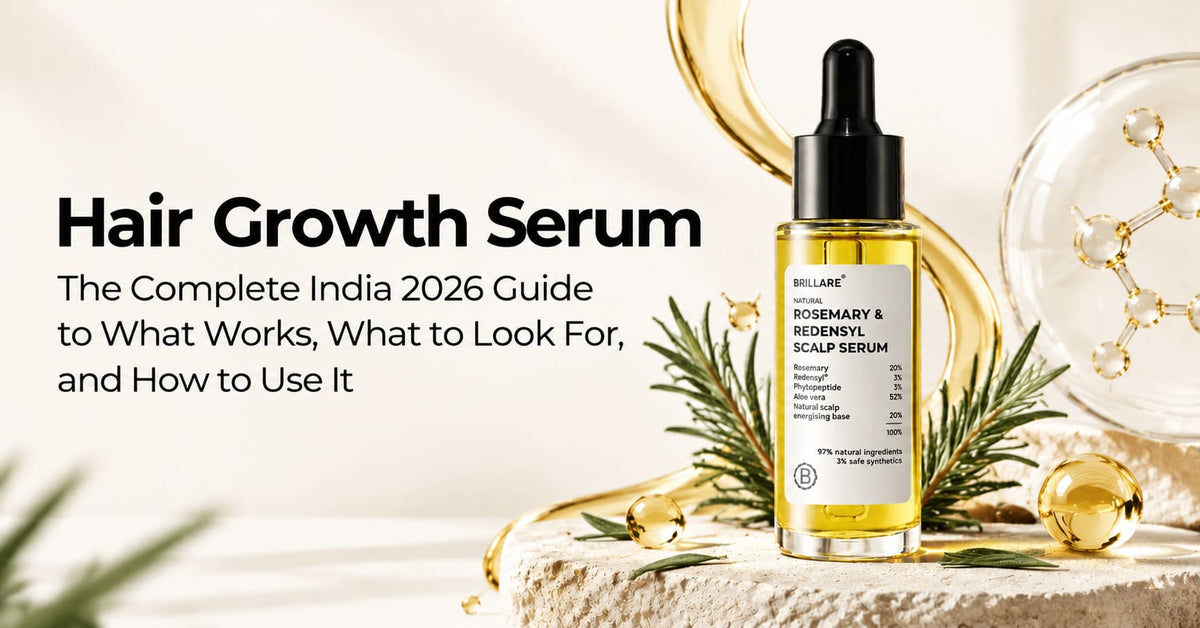 Hair Growth Serum: The Complete India 2026 Guide to What Works, What to Look For, and How to Use It