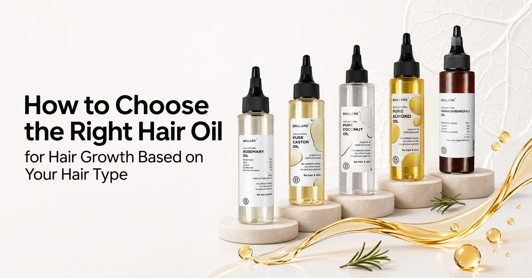How to Choose the Right Hair Oil for Hair Growth Based on Your Hair Type