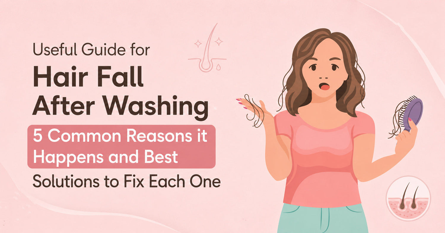 Useful Guide for Hair Fall After Washing - 5 Common Reasons it Happens and Best Solutions to Fix Each One