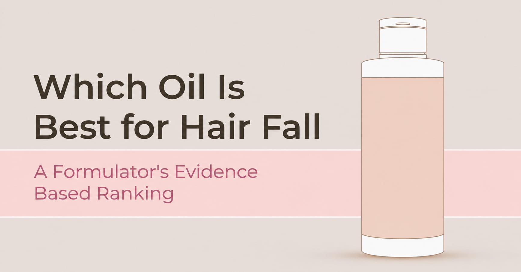 Which Oil Is Best for Hair Fall? A Formulator's Evidence Based Ranking